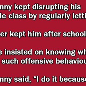 Johnny Kept Disrupting His Third Grade Class.