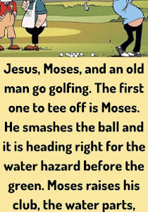 Jesus & Moses and an old man go golfing