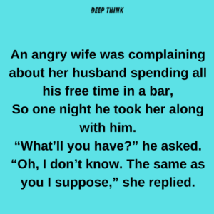 An Angry Wife Was Complaining About Her Husband.