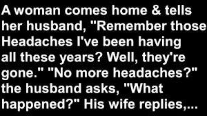 Home DIRTY HUSBAND WIFE HILARIOUS JOKE: NO MORE BAD HEADACHES?