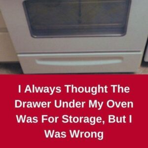 I Always Thought The Drawer Under My Oven Was For Storage, But I Was Wrong