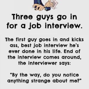 Three guys go in for a job interview.