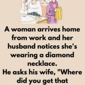 Husband notices wife wearing a diamond necklace