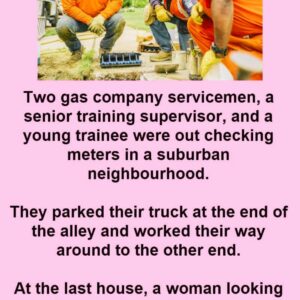 GAS COMPANY WORKERS PLAY A LIGHTHEARTED PRANK, GIVING A LADY QUITE A FRIGHT