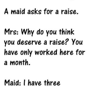 When a Maid gave this Female 3 reasons to increase her wage