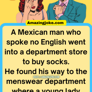 Funny Joke – A Mexican man who spoke no English