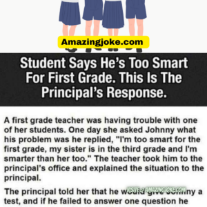 Student says he’s too smart for first grade. This is the principal’s response