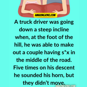 A Truck Driver Was Going Down A Steep Incline