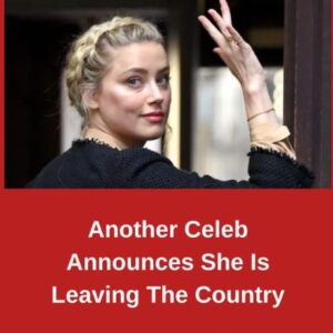 Another Celeb Announces She Is Leaving The Country