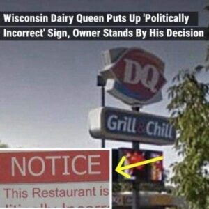 Wisconsin Dairy Queen Puts Up ‘Politically Incorrect’ Sign, Owner Stands By His Decision