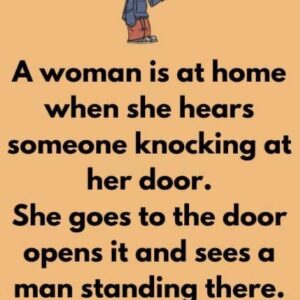 A woman ls at home when she hears someone knocking at her door.