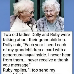 Two old ladies Dolly and Ruby were talking about their grandchildren….